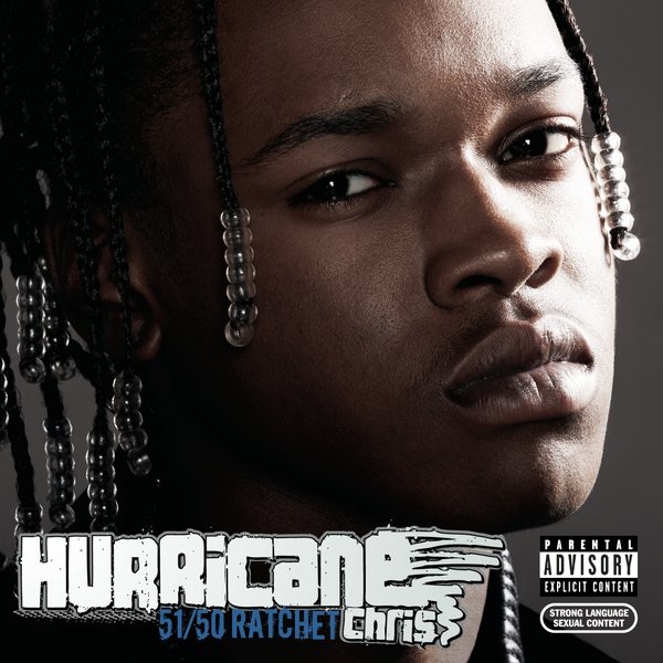 Hurricane Chris - 51-50 Ratchet